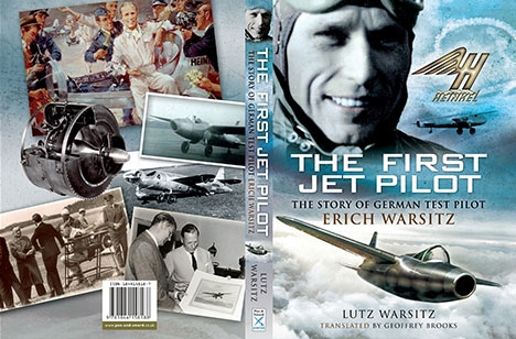 The First Jet Pilot The Story of German Test Pilot Erich Warsitz